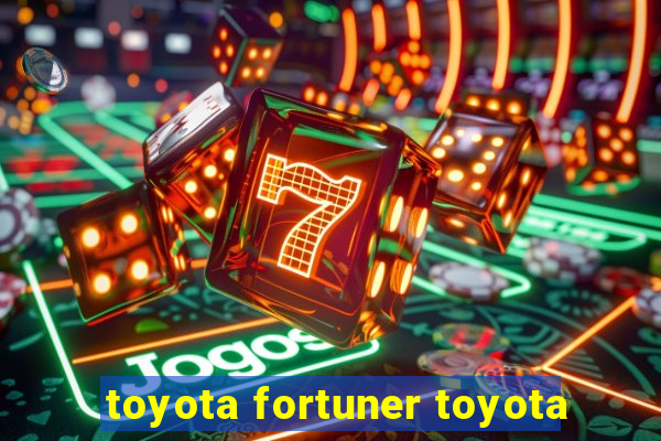 toyota fortuner toyota